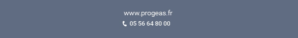 progeas.fr /  05.56.11.21.60